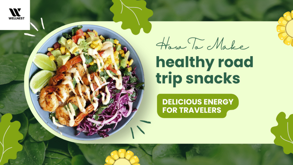 healthy road trip snacks